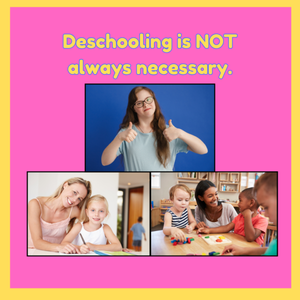 Deschooling is not always necessary.