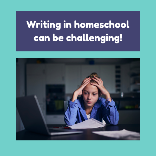 A homeschooled student is struggling in writing.