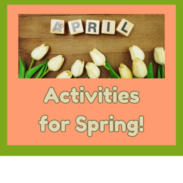 Scrabble Tiles spelling "April" with Tulips, and the caption "Activities for Spring!" for Homeschool Activities.
