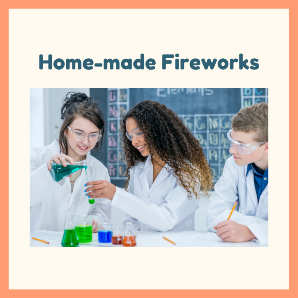 Kids and teens can make safe home-made fireworks.