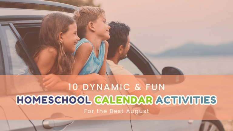 10 Dynamic & Fun Homeschool Calendar Activities for the Best August