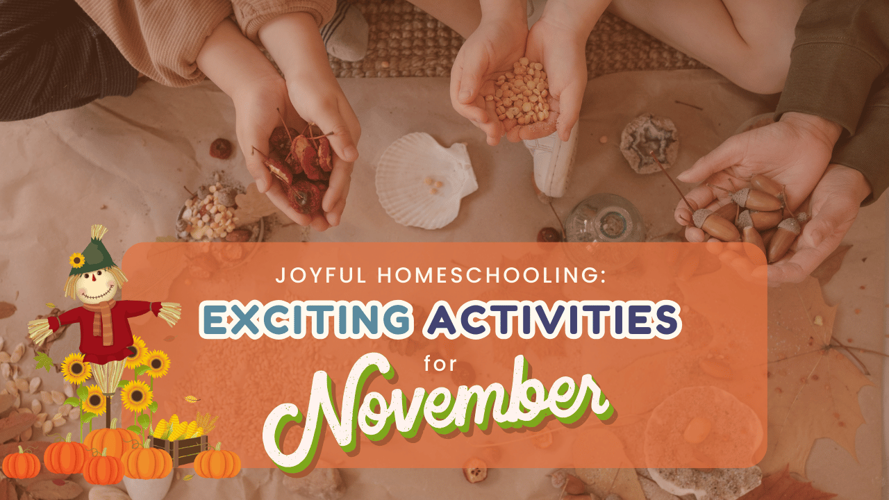 Joyful Homeschooling: Exciting Activities for November you need