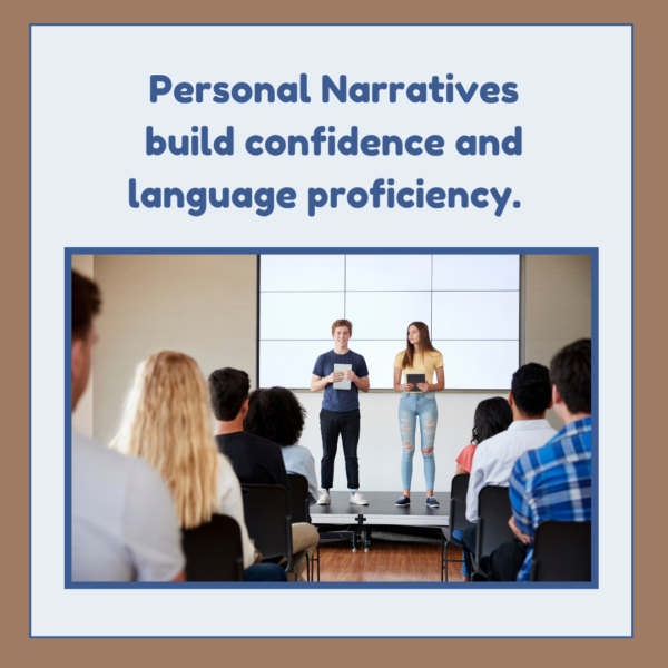 Language Skills: Personal Narratives build confidence and language proficiency