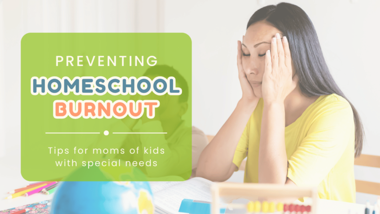 Preventing Homeschool Burnout: Tips for Moms of Kids with Special Needs