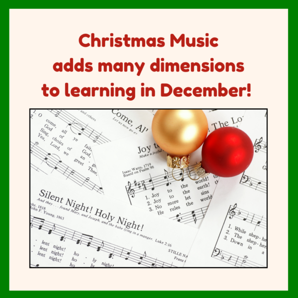 Christmas holiday activities: Christmas Music adds many dimensions to learning in December!