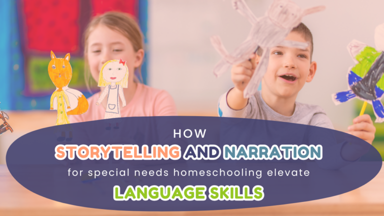 How Storytelling and Narration for Special Needs Homeschooling elevate Language Arts