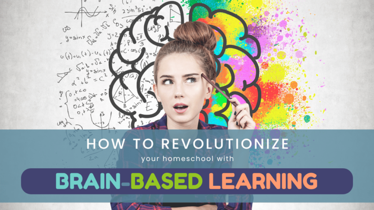 How to Revolutionize your Homeschool with Brain-Based Learning