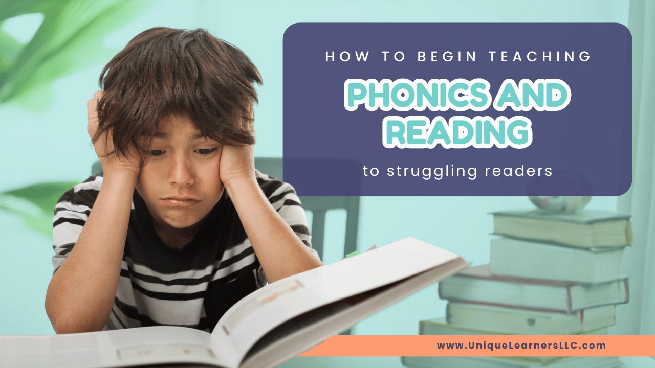 How to Begin Teaching Phonics and Reading to Struggling Readers